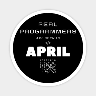 Real Programmers Are Born in April Magnet